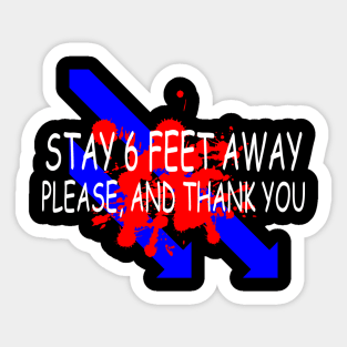 Stay 6 Feet Away Please, And Thank You Sticker